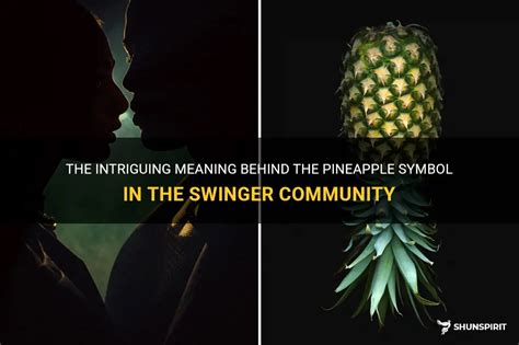 pineapple swinger|The Intriguing Meaning Behind The Pineapple Symbol In The .